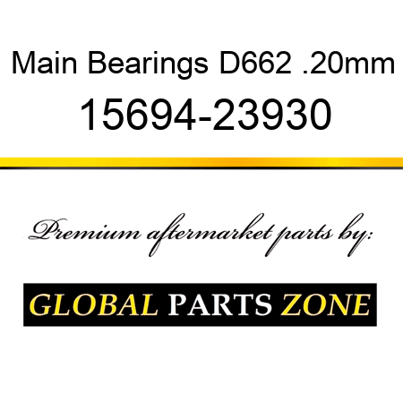 Main Bearings D662 .20mm 15694-23930