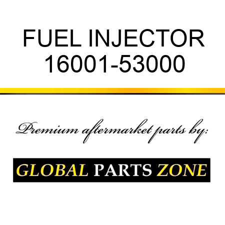 FUEL INJECTOR 16001-53000