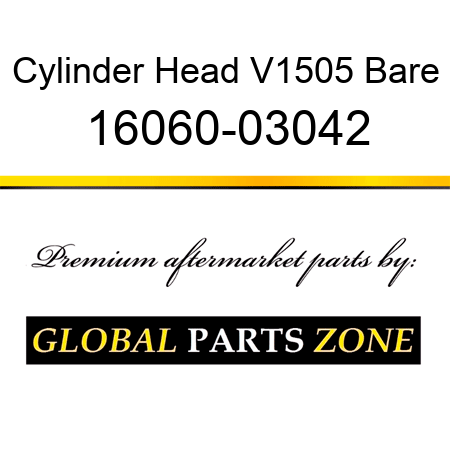 Cylinder Head V1505 Bare 16060-03042
