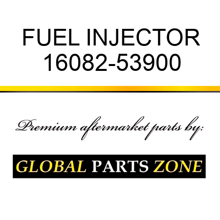 FUEL INJECTOR 16082-53900