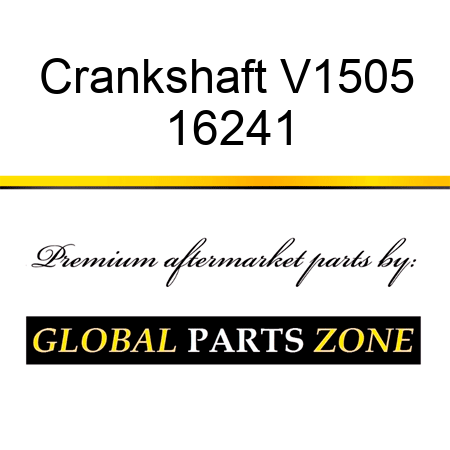 Crankshaft V1505 16241