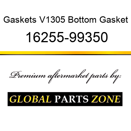 Gaskets V1305 Bottom Gasket 16255-99350