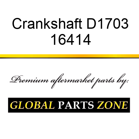 Crankshaft D1703 16414