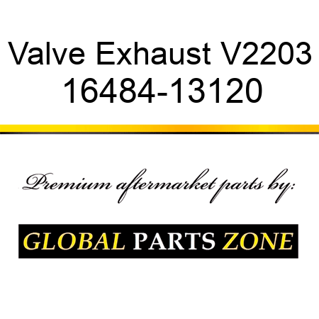 Valve Exhaust V2203 16484-13120