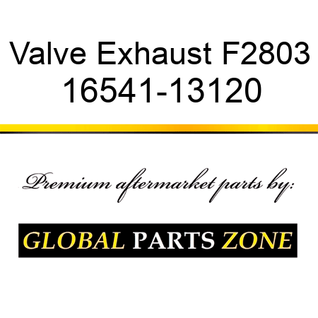Valve Exhaust F2803 16541-13120