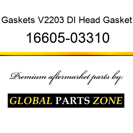 Gaskets V2203 DI Head Gasket 16605-03310