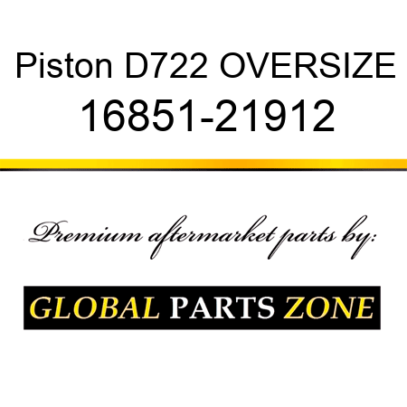Piston D722 OVERSIZE 16851-21912