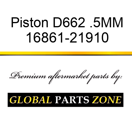 Piston D662 .5MM 16861-21910