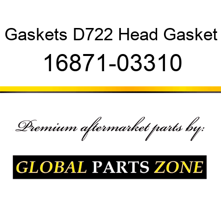 Gaskets D722 Head Gasket 16871-03310