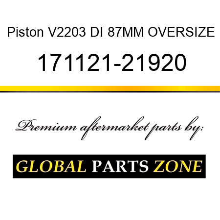 Piston V2203 DI 87MM OVERSIZE 171121-21920