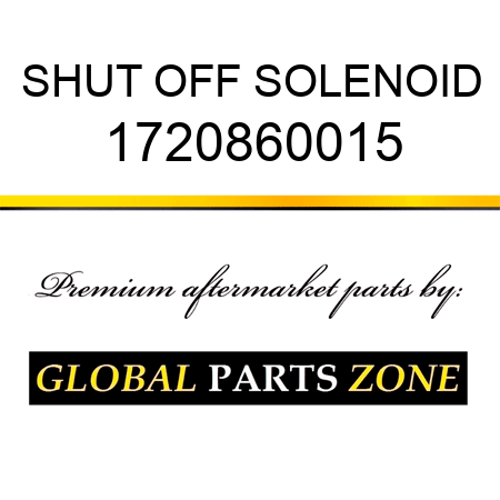 SHUT OFF SOLENOID 1720860015