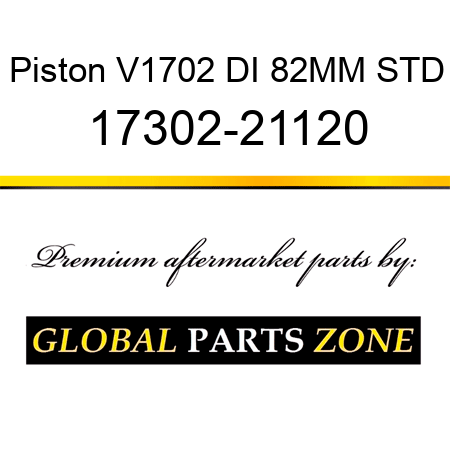 Piston V1702 DI 82MM STD 17302-21120