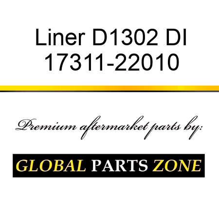 Liner D1302 DI 17311-22010