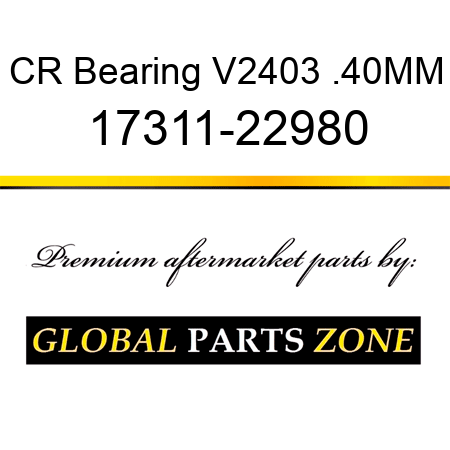 CR Bearing V2403 .40MM 17311-22980