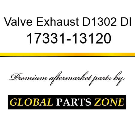 Valve Exhaust D1302 DI 17331-13120