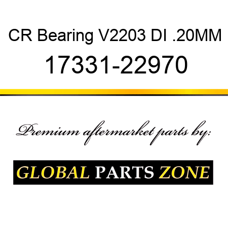 CR Bearing V2203 DI .20MM 17331-22970