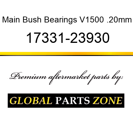 Main Bush Bearings V1500 .20mm 17331-23930