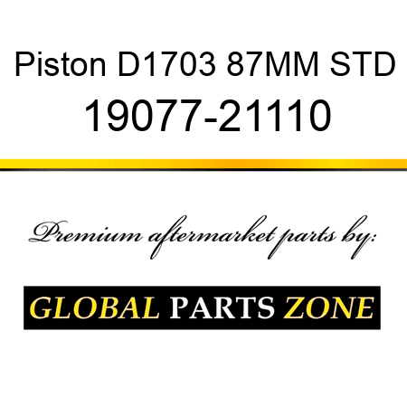 Piston D1703 87MM STD 19077-21110