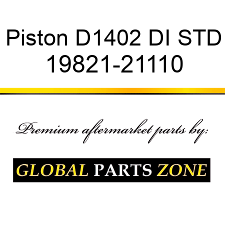 Piston D1402 DI STD 19821-21110