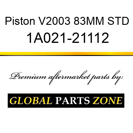 Piston V2003 83MM STD 1A021-21112