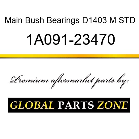 Main Bush Bearings D1403 M STD 1A091-23470