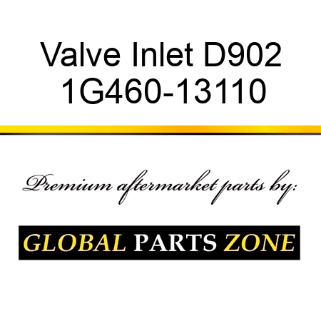Valve Inlet D902 1G460-13110
