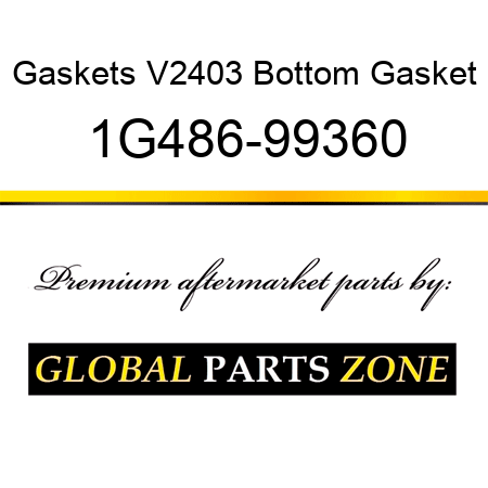 Gaskets V2403 Bottom Gasket 1G486-99360