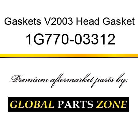 Gaskets V2003 Head Gasket 1G770-03312