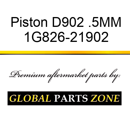 Piston D902 .5MM 1G826-21902