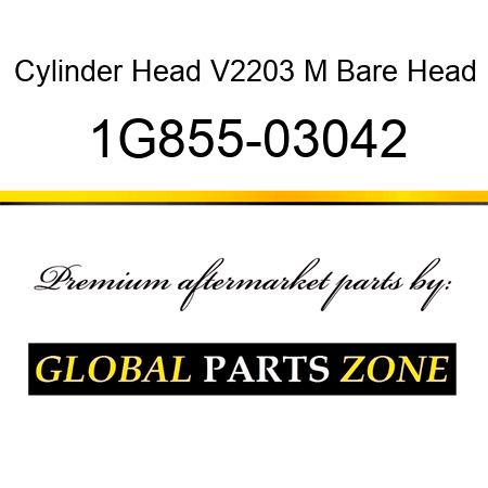 Cylinder Head V2203 M Bare Head 1G855-03042