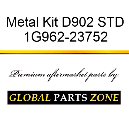 Metal Kit D902 STD 1G962-23752
