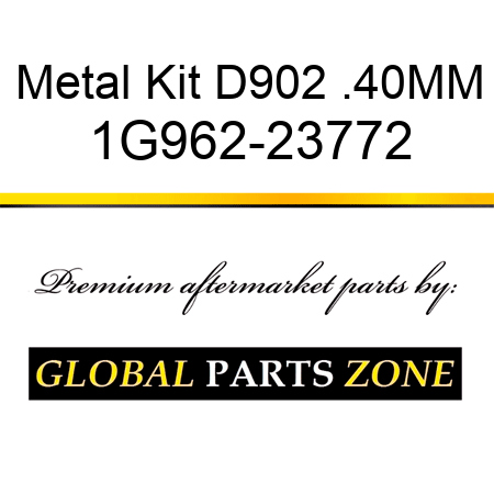 Metal Kit D902 .40MM 1G962-23772