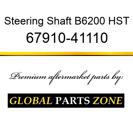 Steering Shaft B6200 HST 67910-41110