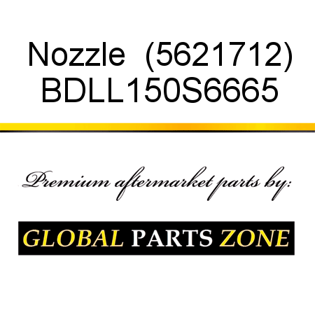 Nozzle  (5621712) BDLL150S6665