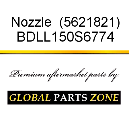 Nozzle  (5621821) BDLL150S6774