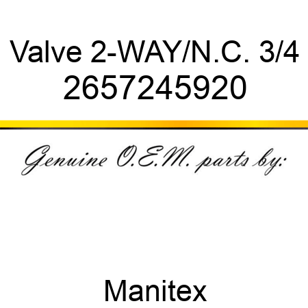Valve, 2-WAY/N.C. 3/4 2657245920