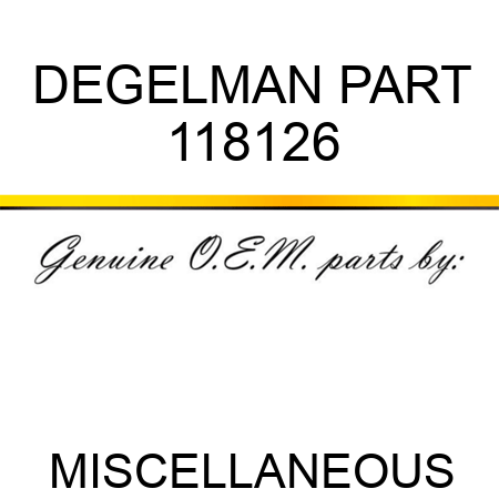 DEGELMAN PART 118126