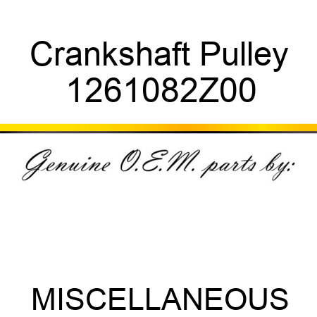 Crankshaft Pulley 1261082Z00