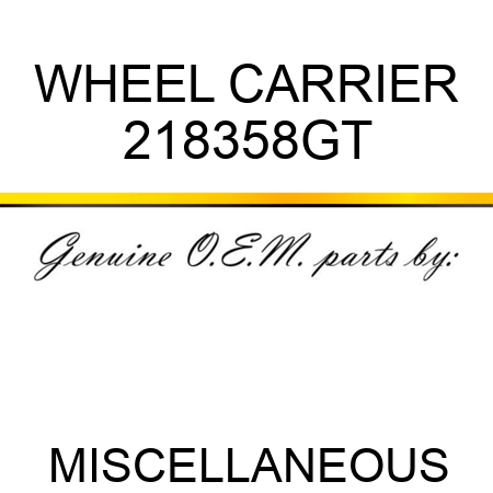 WHEEL CARRIER 218358GT