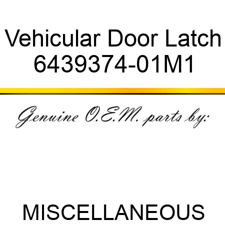 Vehicular Door Latch 6439374-01M1