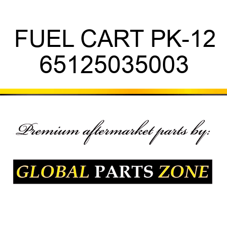 FUEL CART PK-12 65125035003