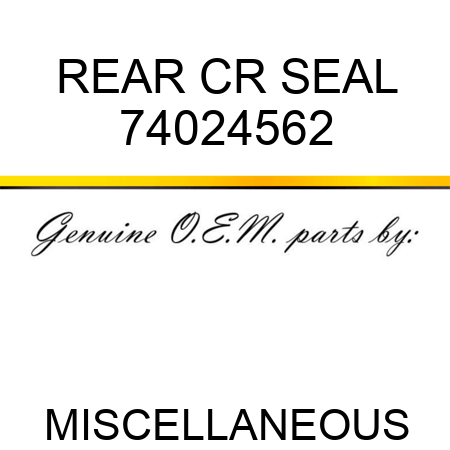 REAR CR SEAL 74024562
