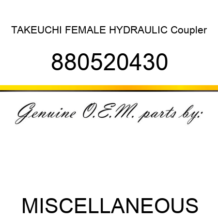 TAKEUCHI FEMALE HYDRAULIC Coupler 880520430