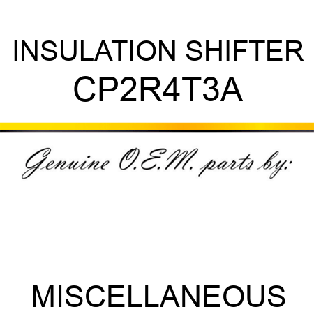 INSULATION SHIFTER CP2R4T3A