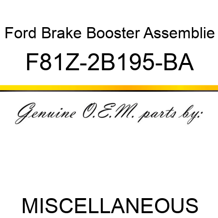 Ford Brake Booster Assemblie F81Z-2B195-BA