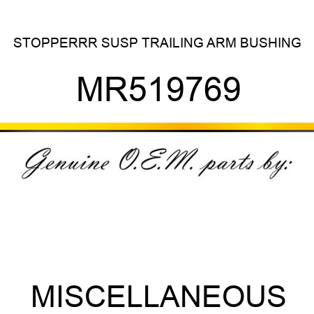 STOPPER,RR SUSP TRAILING ARM BUSHING MR519769