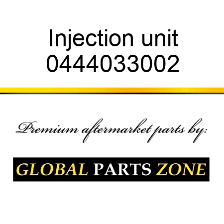 Injection unit 0444033002