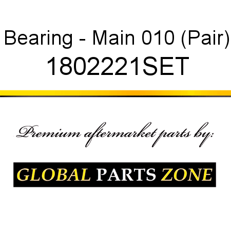Bearing - Main 010 (Pair) 1802221SET