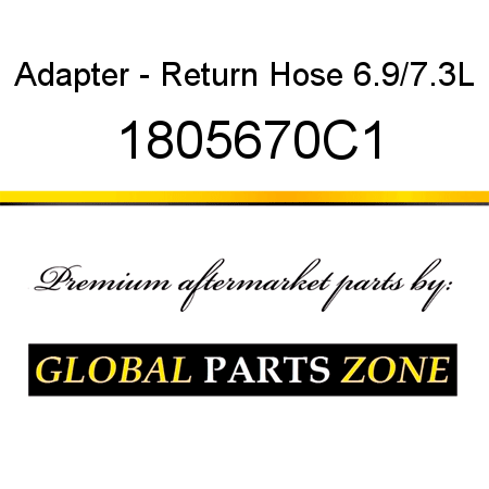 Adapter - Return Hose 6.9/7.3L 1805670C1