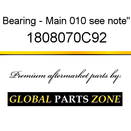 Bearing - Main 010, see note